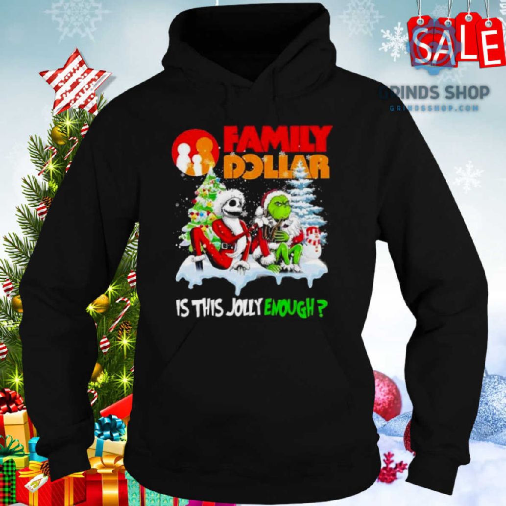 Santa Jack Skellington And Grinch Family Dollar Is This Jolly Enough Shirt 1698679392248 Udx40 - Grinds Shop