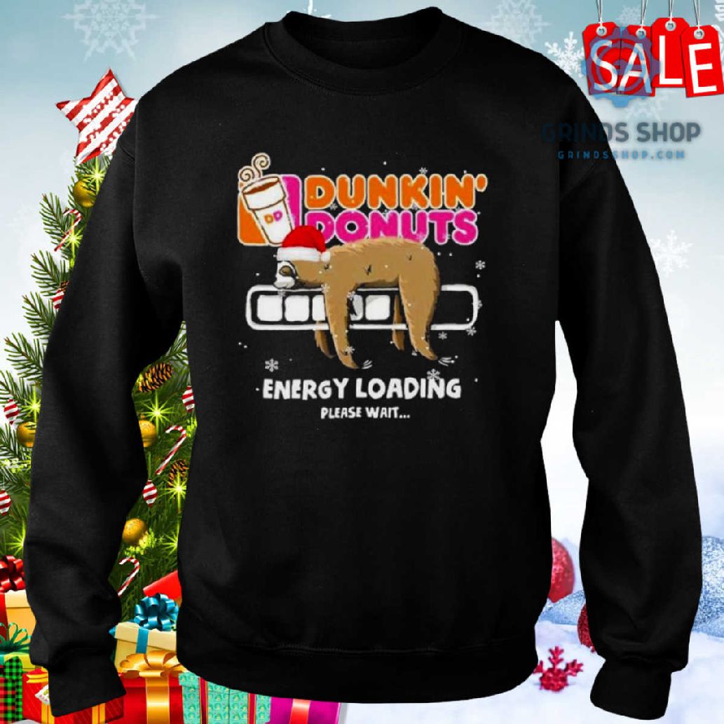 Sloth Santa Dunkin’ Donuts Energy Loading Please Wait Shirt