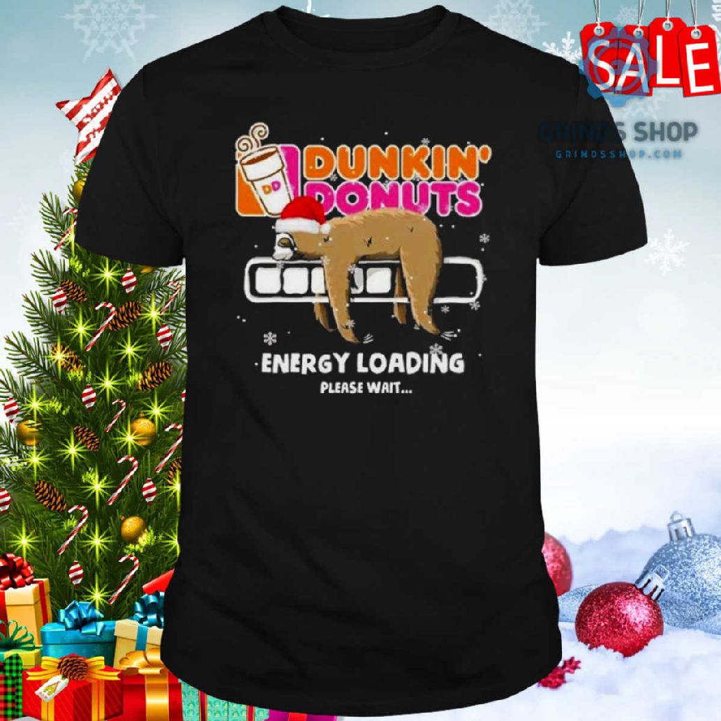 Sloth Santa Dunkin’ Donuts Energy Loading Please Wait Shirt