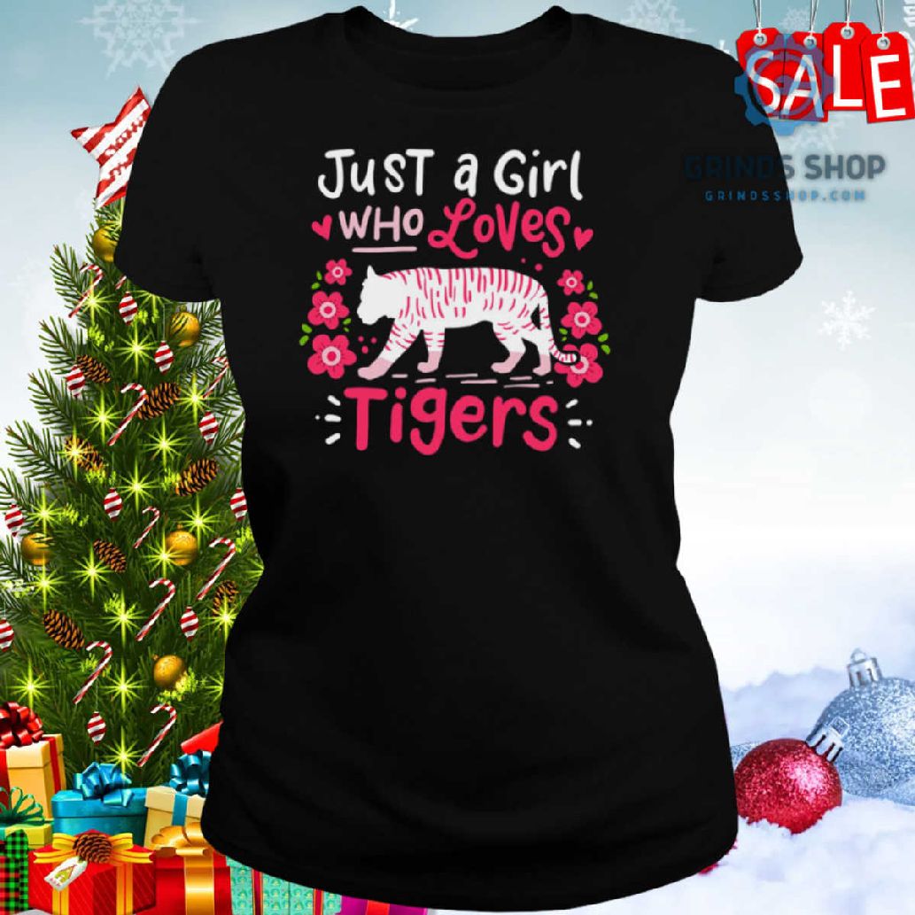 Tiger Just A Girl Who Loves Tigers Shirt