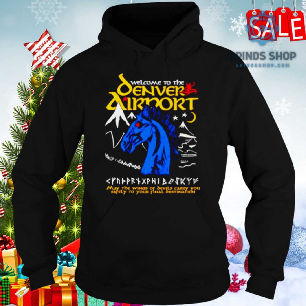 Welcome To The Denver Airport Shirt 1698680926705 Rdfam - Grinds Shop